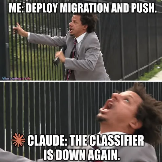 Meme of a man celebrating a deploy, then screaming that the Claude classifier is down again